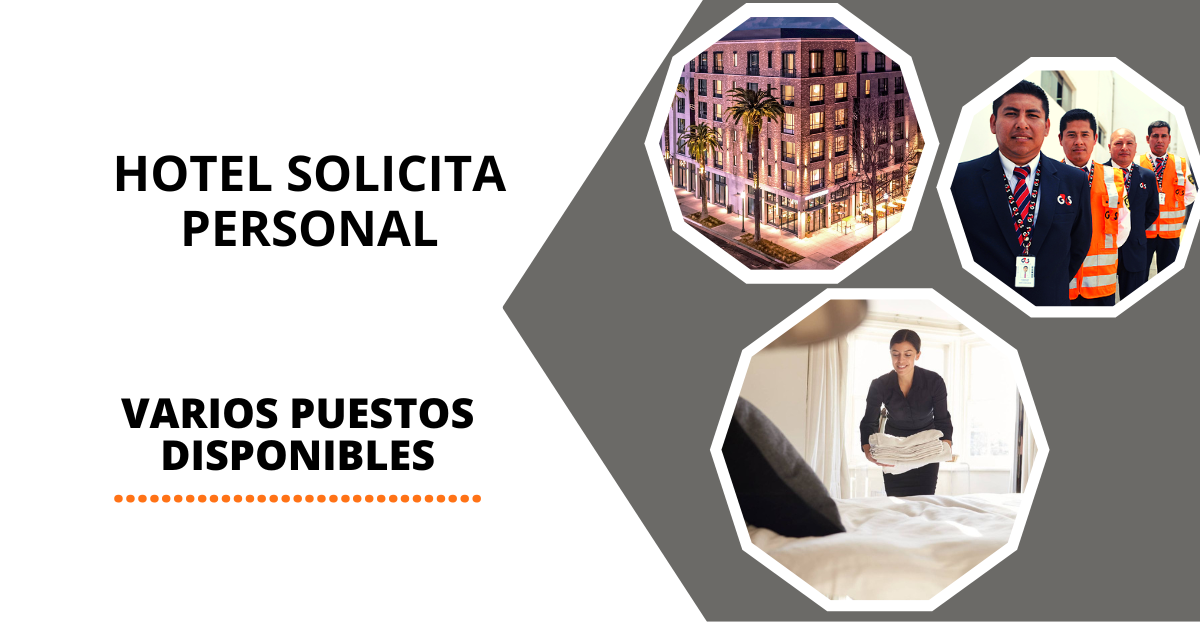 EMPRESAS HOTELERAS SOLICITAN PERSONAL PARA DIFERENTES PUESTOS 12 VACANTES.