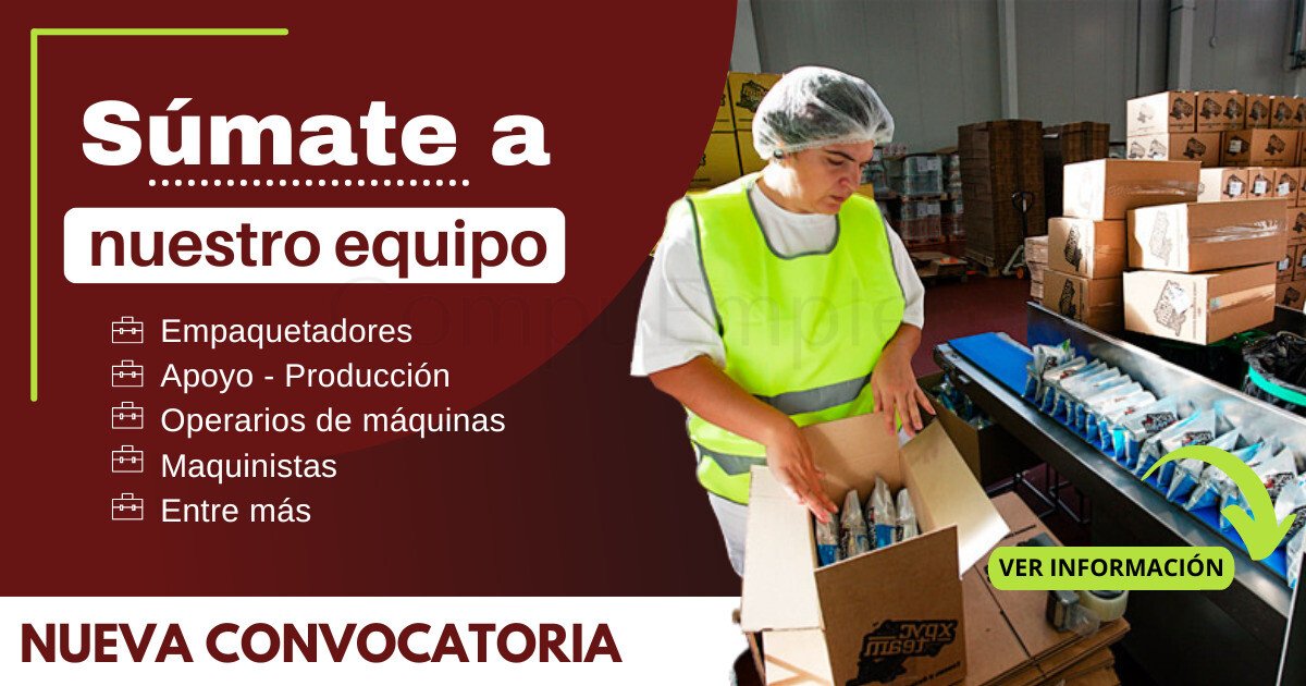 SE REQUIEREN EMPACADORES PARA DIFERENTES PUESTOS DE TRABAJO – Postula ahora